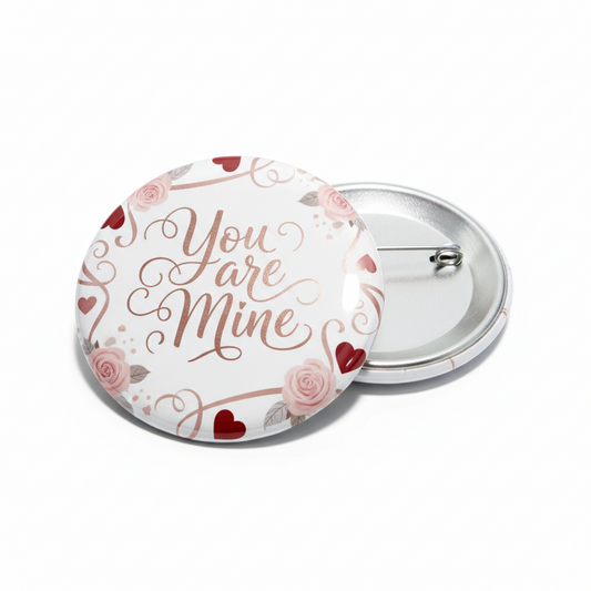 You are Mine Pinback 2.25-inch