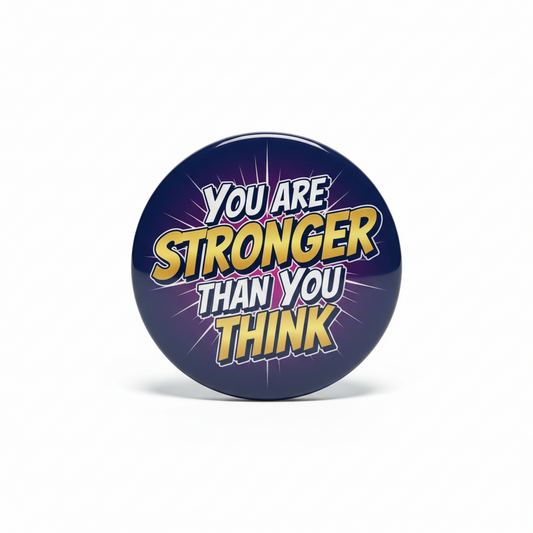 2.25-inch pinback button with 'You Are Stronger Than You Think' text on dark blue.