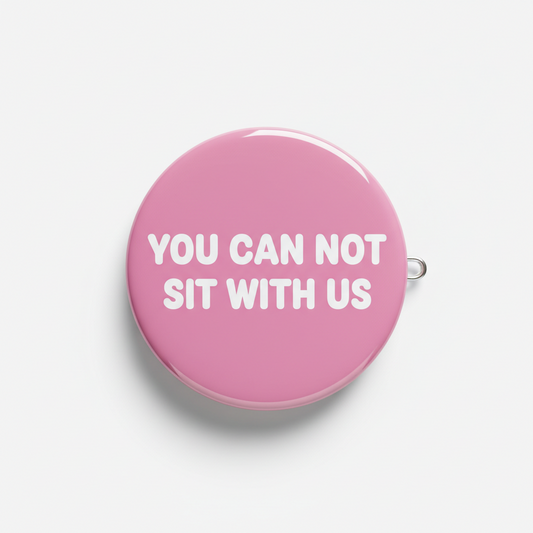 You can not sit with us Pinback 2.25-inch