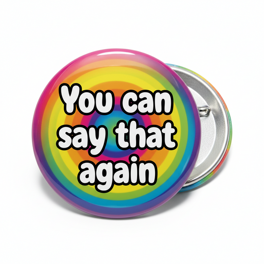 You can say that again Pinback 2.25-inch
