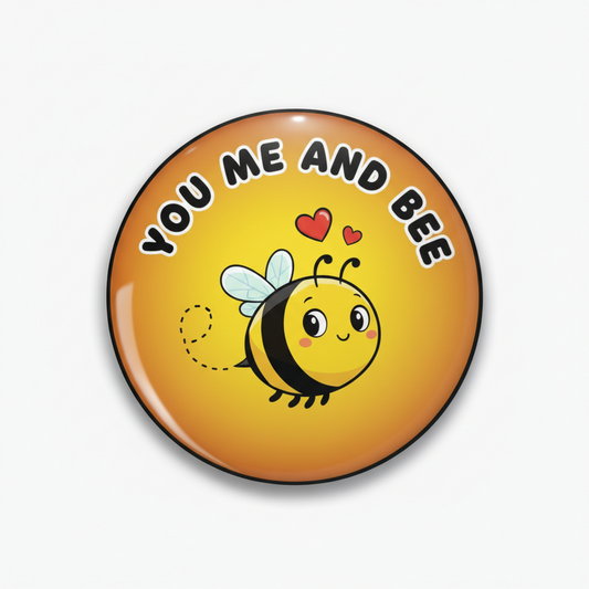 You Me and Bee Pinback 2.25-inch
