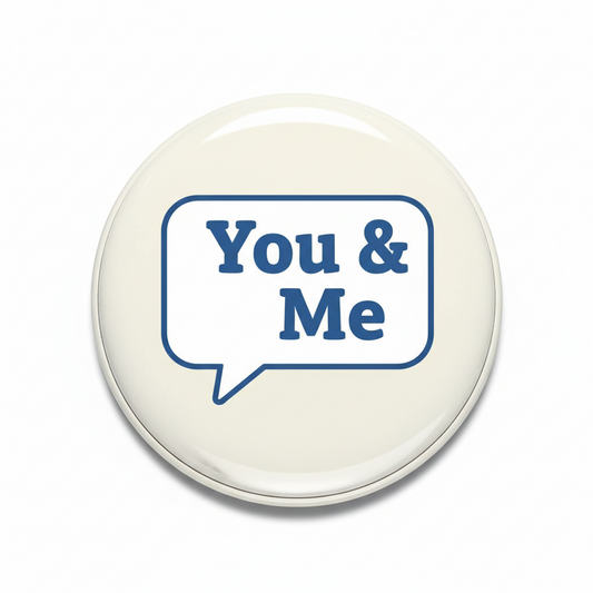 You & Me Speech Bubble Pinback 2.25-inch