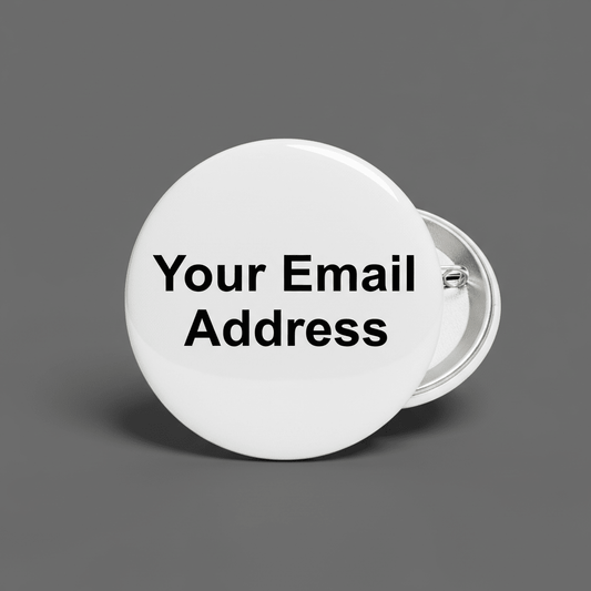 Your Email Address Pinback 2.25-inch - My Pinbacks