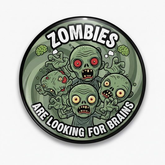 Zombies are Looking For Brains Pinback 2.25-inch