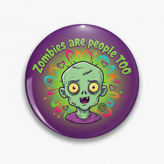 Zombies are people TOO Pinback 2.25-inch